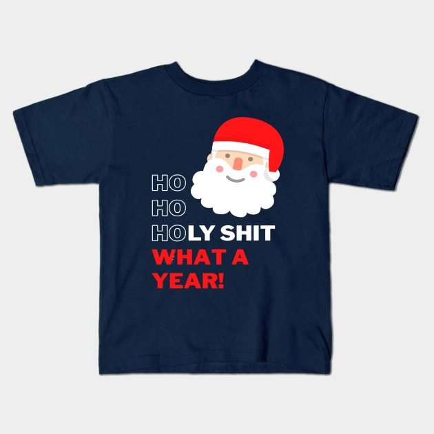 Ho Ho Holy Shit What a Year - Swearing Santa Kids T-Shirt by applebubble